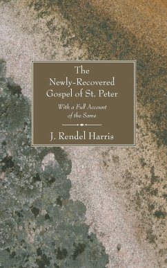 The Newly-Recovered Gospel of St. Peter - Harris, J. Rendel