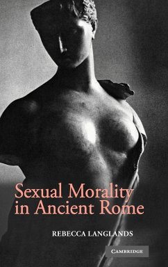 Sexual Morality in Ancient Rome - Langlands, Rebecca