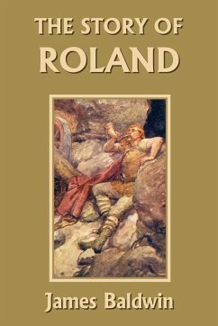 The Story of Roland (Yesterday's Classics) - Baldwin, James