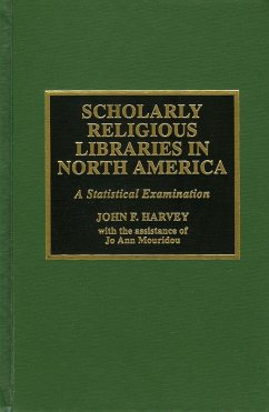 Scholarly Religious Libraries in North America: A Statistical Examination - Harvey, John F.