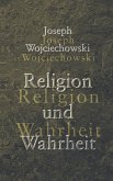 Religion und Wahrheit Religion und Wahrheit