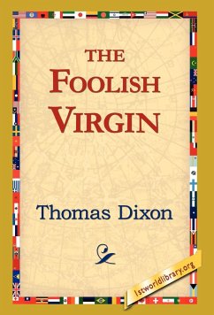 The Foolish Virgin - Dixon, Thomas