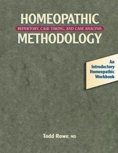 Homeopathic Methodology: Repertory, Case Taking, and Case Analysis - Rowe, Todd