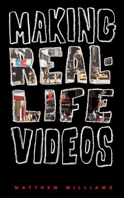 Making Real-Life Videos - Williams, Matthew