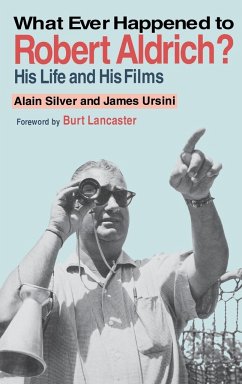 Whatever Happened to Robert Aldrich? - Silver, Alain