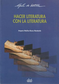 Hacer literatura con la literatura - Medina-Bocos Montarelo, Amparo