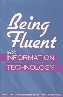 Being Fluent with Information Technology - National Research Council; Computer Science and Telecommunications Board; Committee on Information Technology Literacy