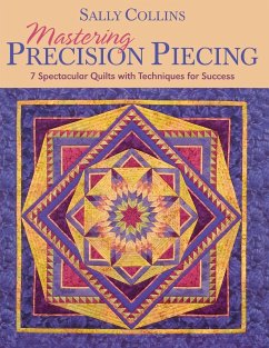 Mastering Precision Piecing - Print on Demand Edition - Collins, Sally