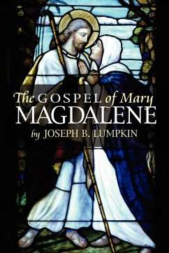 The Gospel of Mary Magdalene - Lumpkin, Joseph B.