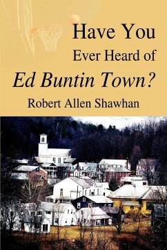 Have You Ever Heard of Ed Buntin Town?