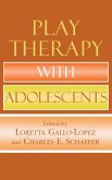 Play Therapy with Adolescents