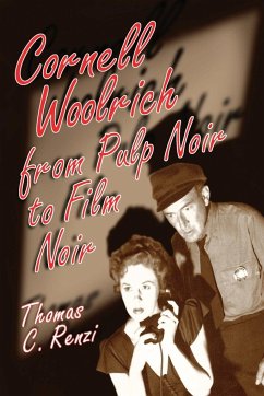 Cornell Woolrich from Pulp Noir to Film Noir - Renzi, Thomas C.