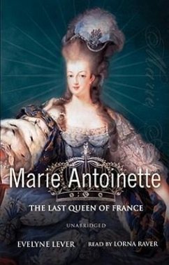 Marie Antoinette: The Last Queen of France - Lever, Evelyne