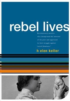 Helen Keller: Rebel Lives - Keller, Helen