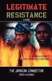 Legitimate Resistance: The Jamaican Connection