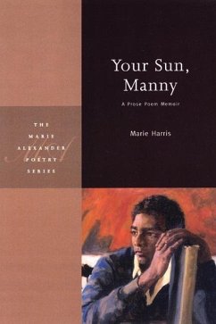 Your Sun, Manny: A Prose Poem Memoir - Harris, Marie