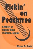 Pickin' on Peachtree: A History of Country Music in Atlanta, Georgia