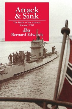 Attack & Sink, the Battle of the Atlantic, Summer 1941 - Edwards, Bernard