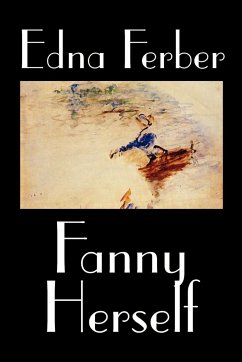 Fanny Herself by Edna Ferber, Fiction - Ferber, Edna