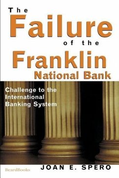 The Failure of the Franklin National Bank: Challenge to the International Banking System - Spero, Joan Edelman