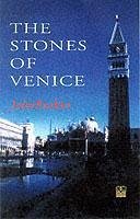 The Stones of Venice - Ruskin, John