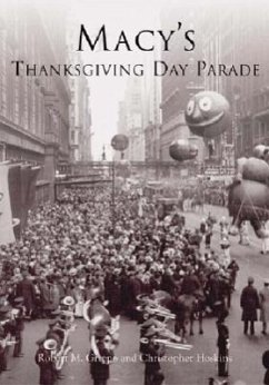 Macy's Thanksgiving Day Parade - Grippo, Robert M.; Hoskins, Christopher