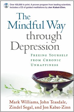 The Mindful Way through Depression, First Edition, Paperback + CD-ROM - Williams, Mark;Teasdale, John;Segal, Zindel