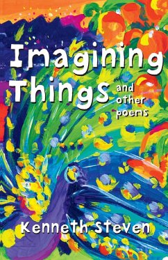 Imagining Things and Other Poems - Steven, Kenneth