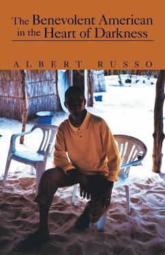 The Benevolent American in the Heart of Darkness - Russo, Albert