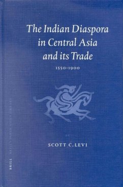 The Indian Diaspora in Central Asia and Its Trade, 1550-1900 - Levi, Scott Cameron