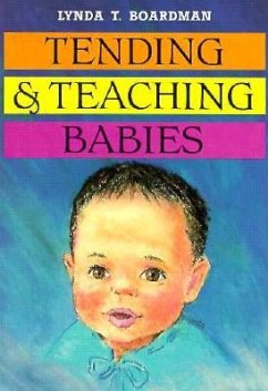 Tending & Teaching Babies - Boardman, Lynda