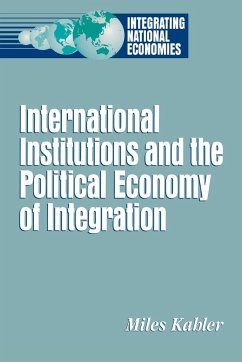 International Institutions and the Political Economy of Integration - Kahler, Miles