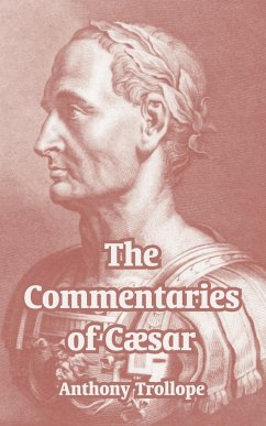 Commentaries of Cæsar, The - Trollope, Anthony