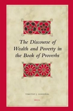 The Discourse of Wealth and Poverty in the Book of Proverbs - Sandoval, Timothy J.