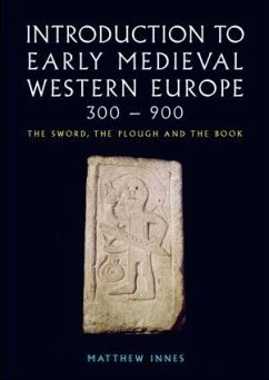 Introduction to Early Medieval Western Europe, 300-900 - Innes, Matthew