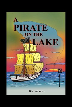 A PIRATE ON THE LAKE - Adams, B. K.