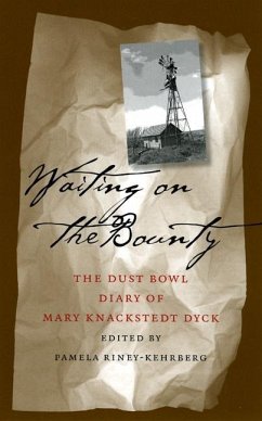 Waiting on the Bounty: Dust Bowl Diary Mary Dyck - Riney-Kehrberg, Pamela