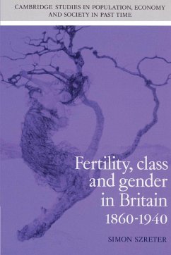 Fertility, Class and Gender in Britain, 1860 1940 - Szreter, Simon