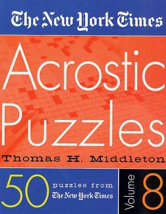 The New York Times Acrostic Puzzles Volume 8 - New York Times; Middleton, Thomas H