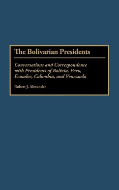 The Bolivarian Presidents - Alexander, Robert Jackson