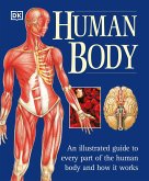The Human Body: An Illustrated Guide to Every Part of the Human Body and How It Works