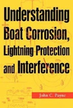 Understanding Boat Corrosion, Lightning Protection and Interference - Payne, John C