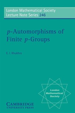 P-Automorphisms of Finite P-Groups - Khukhro, Evgenii I.; Khukhro, E. I.