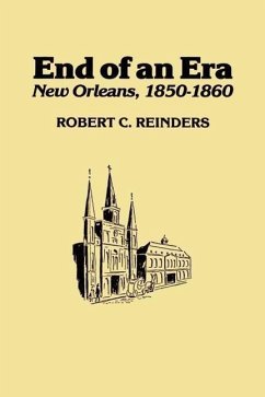 End of an Era: New Orleans, 1850-1861 - Reinders, Robert C.