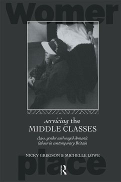 Servicing the Middle Classes - Gregson, Nicky; Lowe, Michelle