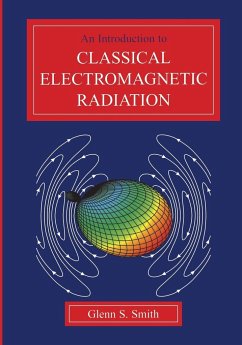 An Introduction to Classical Electromagnetic Radiation - Smith, Glenn S.