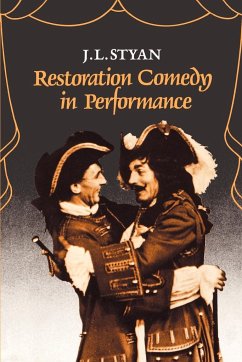 Restoration Comedy in Performance - Styan, J. L. (Northwestern University, Illinois)