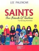 Saints, Our Friends and Teachers