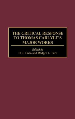 The Critical Response to Thomas Carlyle's Major Works - D J Trela Rodger L T; D. J. Trela Rodger L. T.