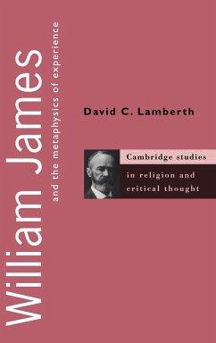 William James and the Metaphysics of Experience - Lamberth, David C.